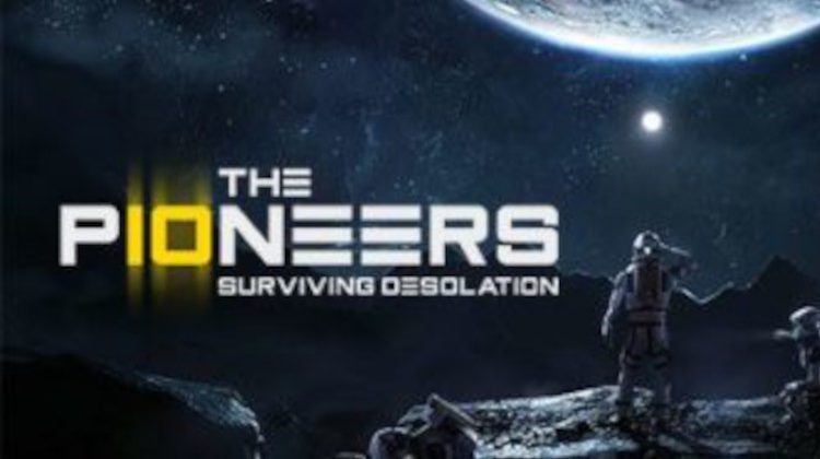 The Pioneers Surviving Desolation